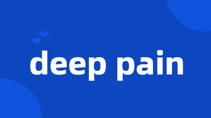 deep pain