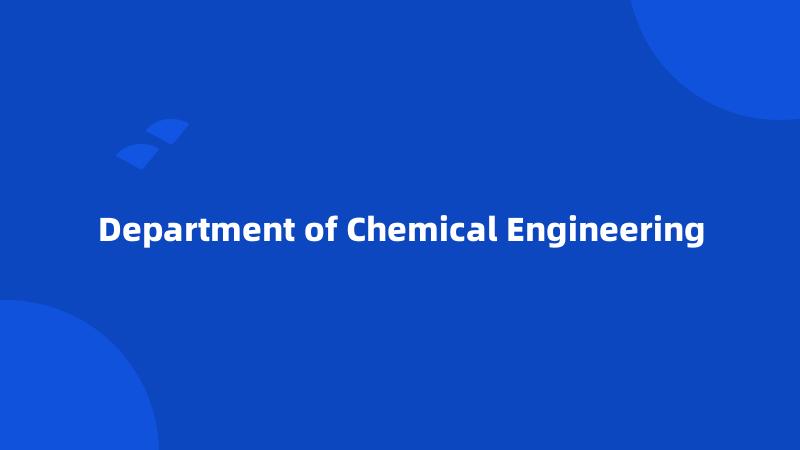 Department of Chemical Engineering