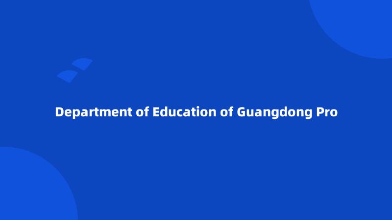 Department of Education of Guangdong Pro