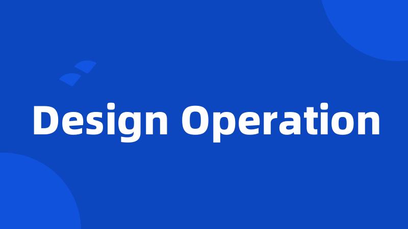 Design Operation