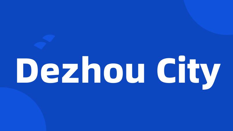 Dezhou City