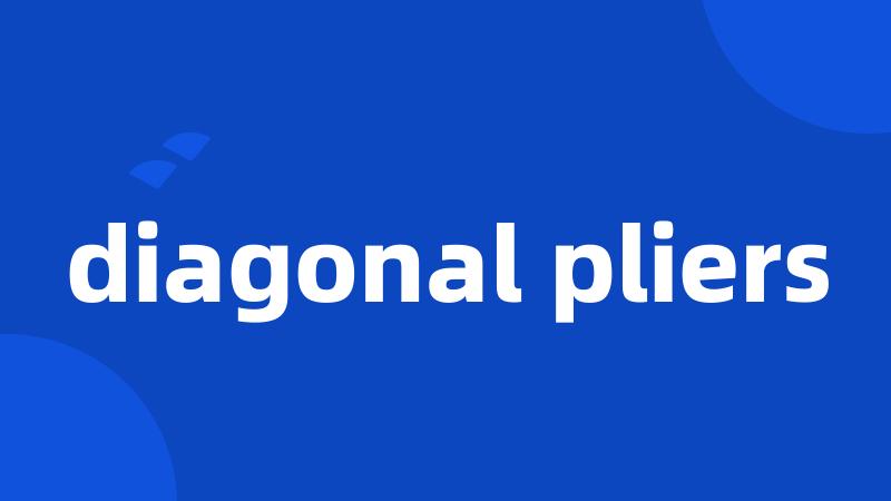 diagonal pliers