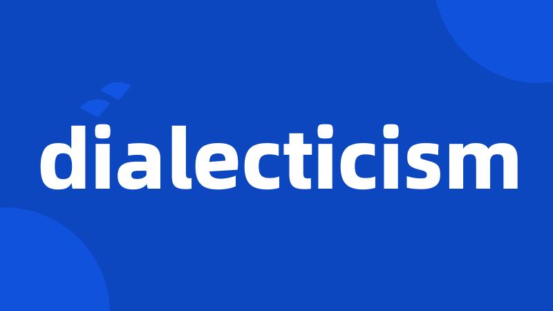 dialecticism