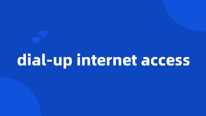 dial-up internet access
