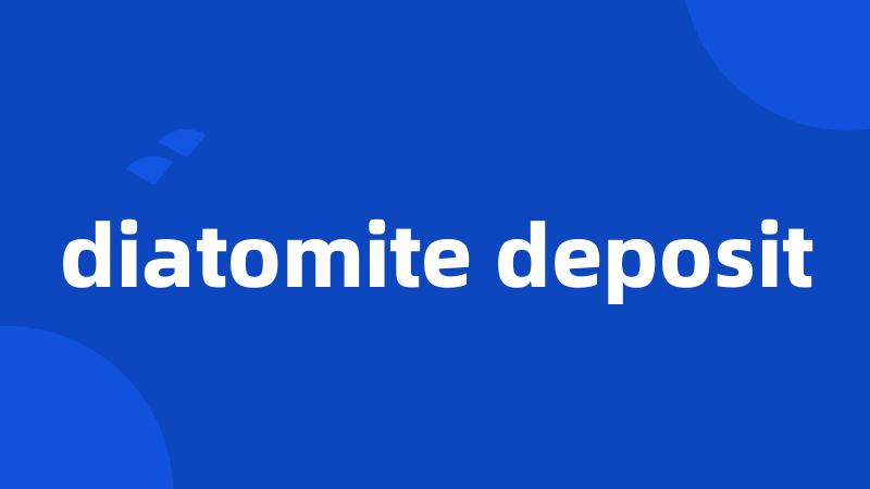 diatomite deposit