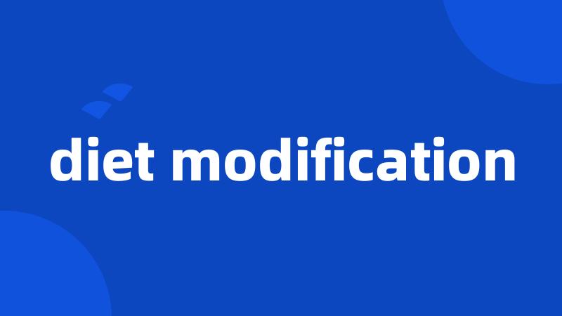 diet modification