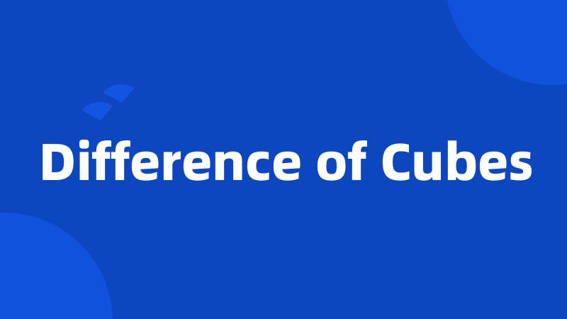 Difference of Cubes