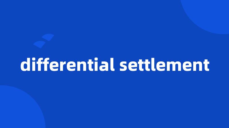 differential settlement