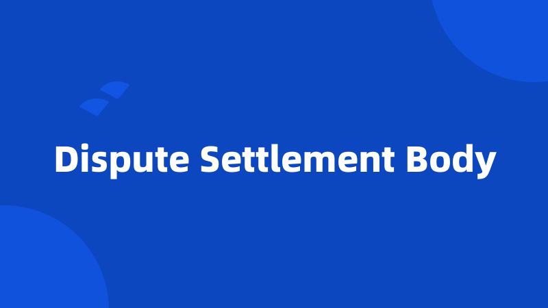 Dispute Settlement Body