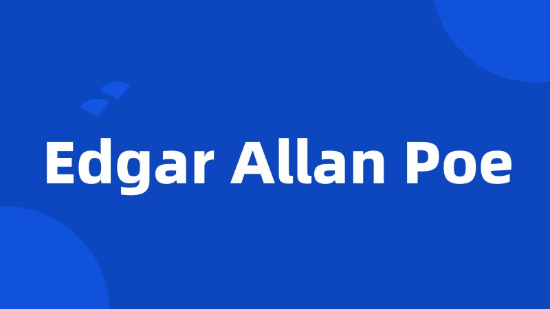 Edgar Allan Poe