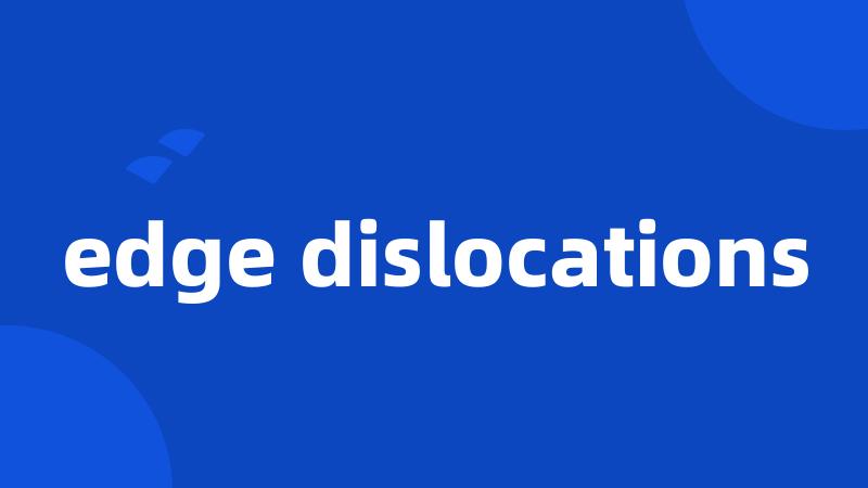 edge dislocations