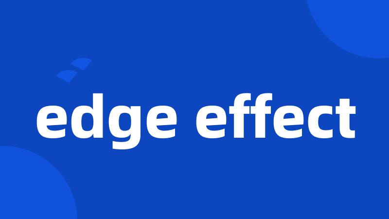 edge effect