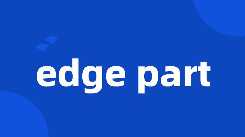 edge part