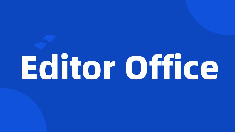Editor Office