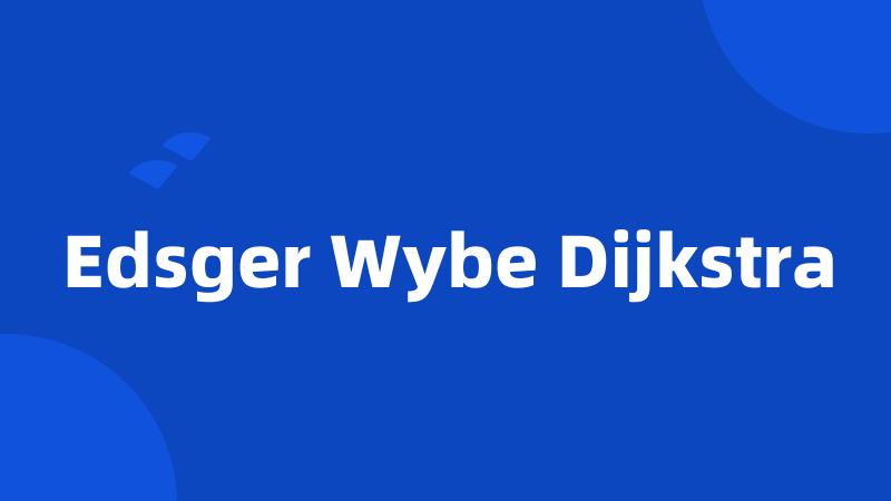 Edsger Wybe Dijkstra