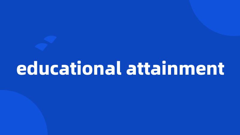 educational attainment