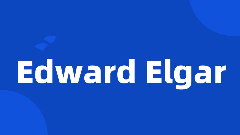 Edward Elgar