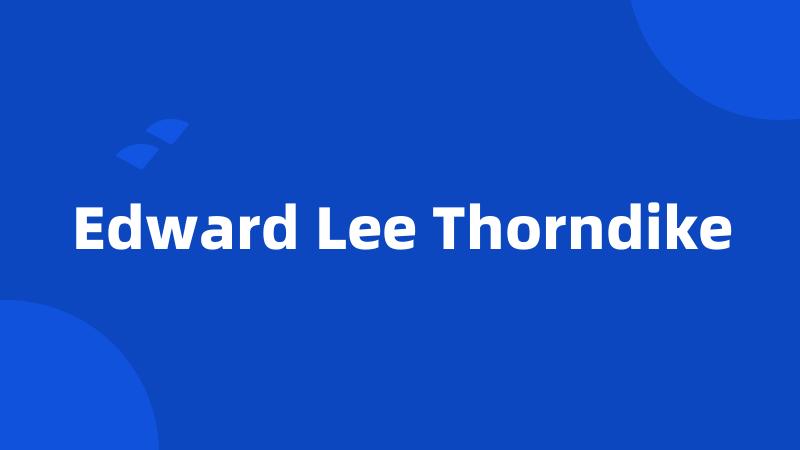 Edward Lee Thorndike