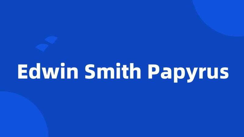 Edwin Smith Papyrus