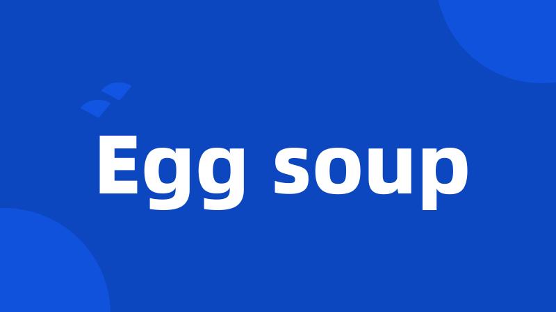 Egg soup