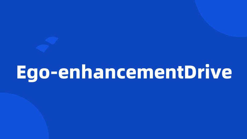 Ego-enhancementDrive