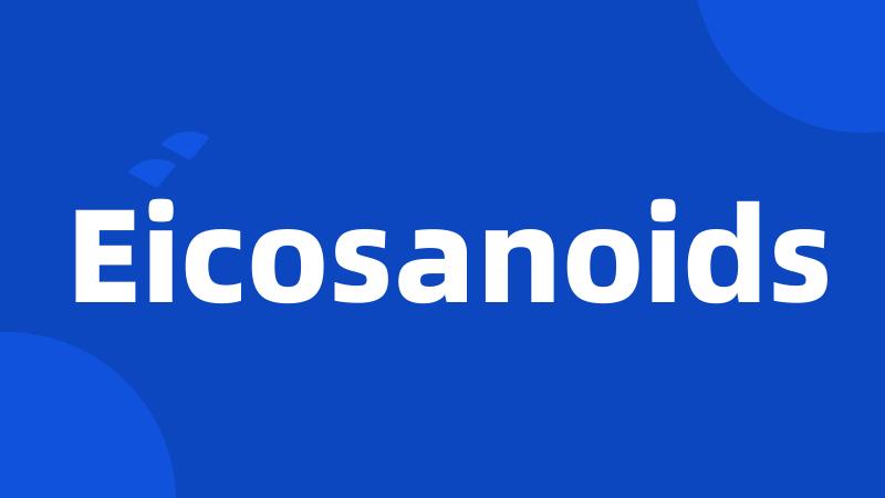 Eicosanoids