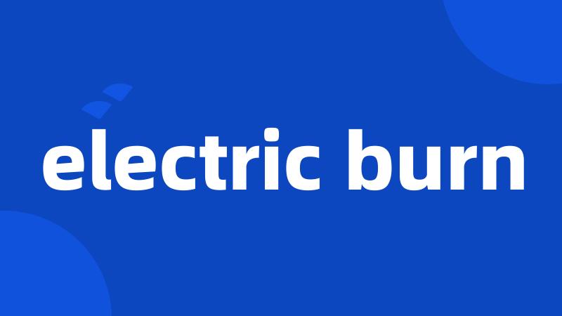 electric burn