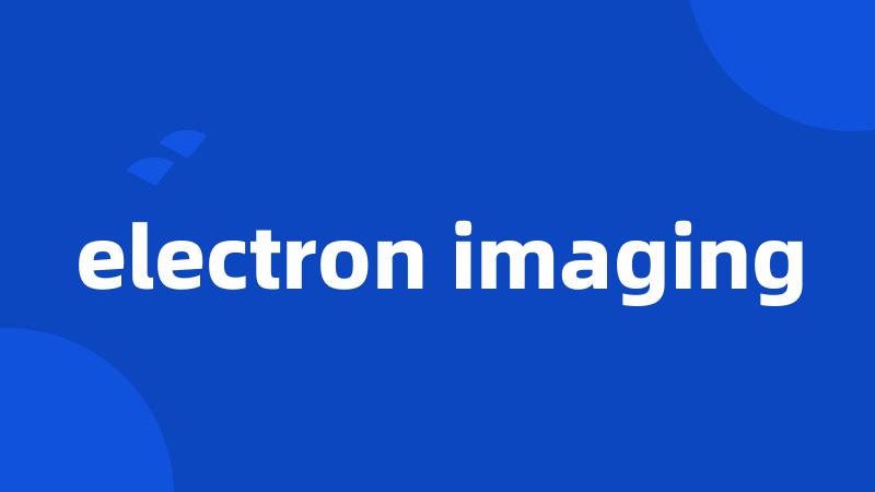 electron imaging