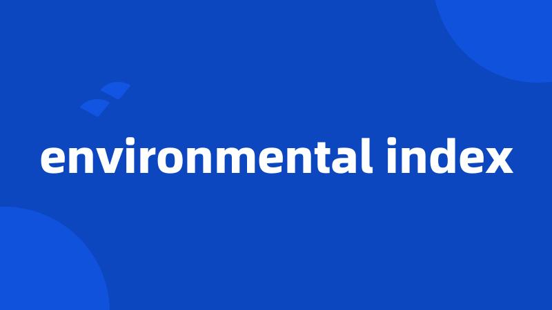environmental index