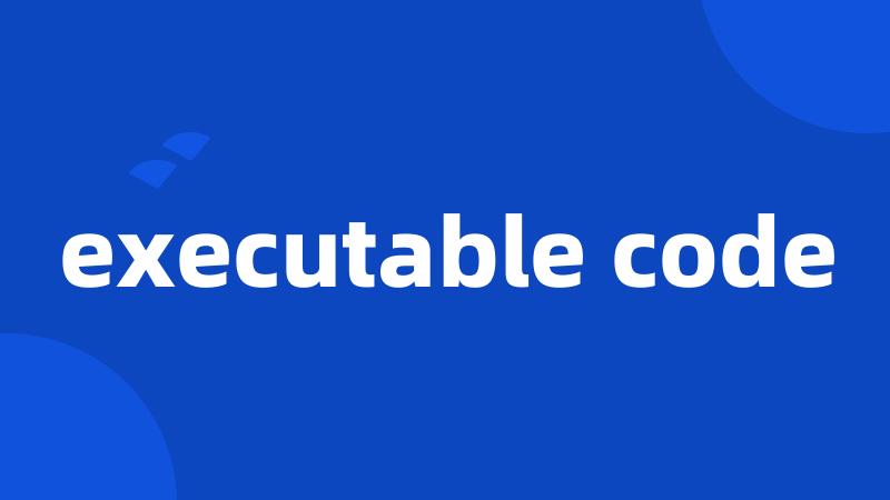 executable code