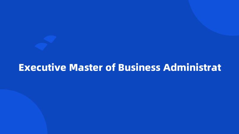 Executive Master of Business Administrat