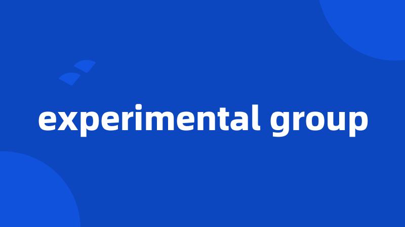 experimental group