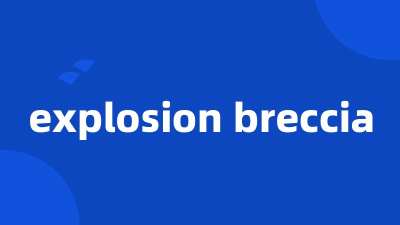 explosion breccia