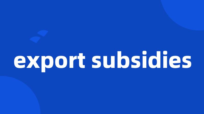 export subsidies