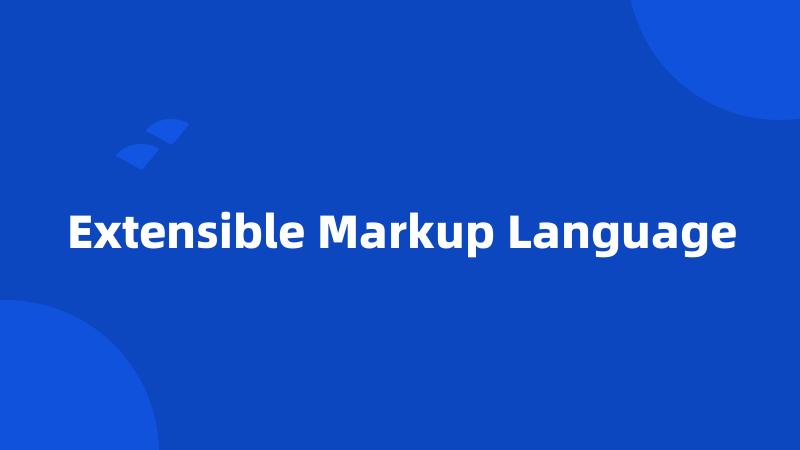 Extensible Markup Language