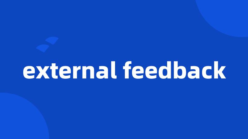external feedback