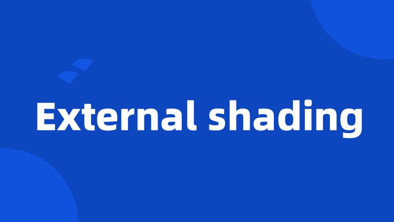 External shading
