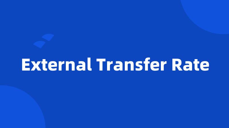 External Transfer Rate