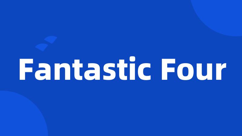 Fantastic Four