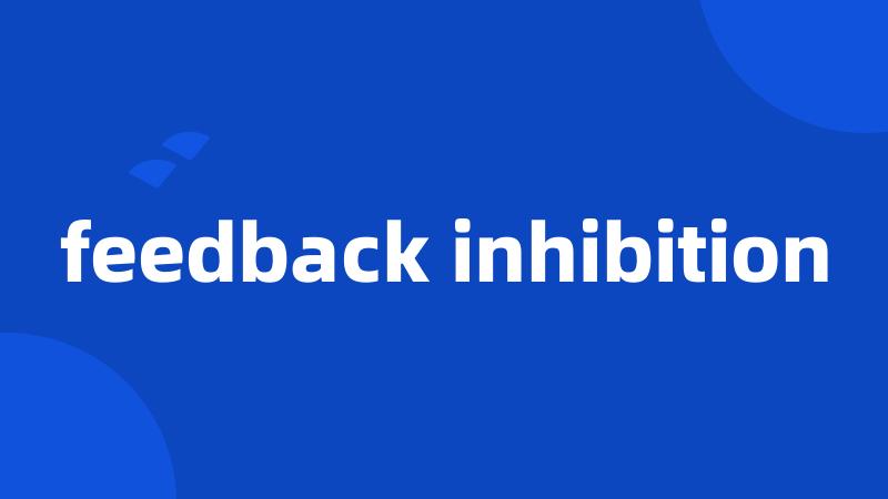 feedback inhibition