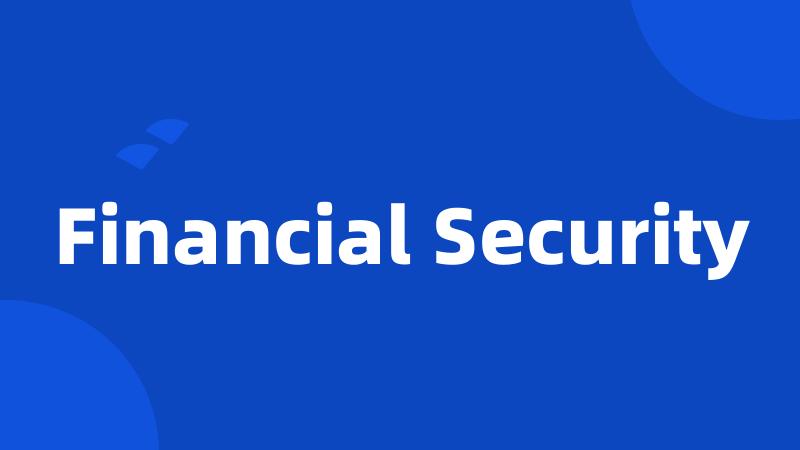 Financial Security
