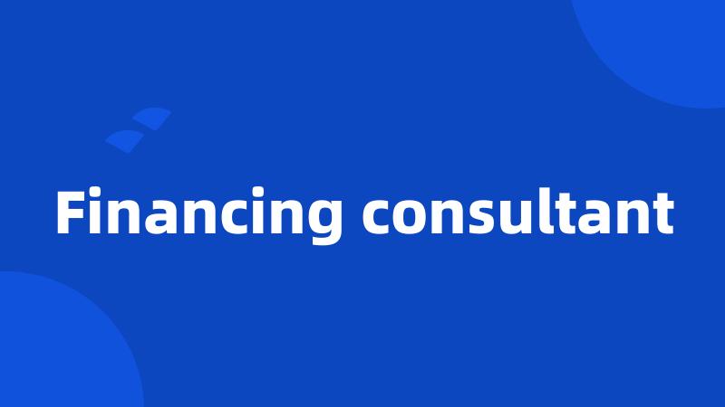 Financing consultant