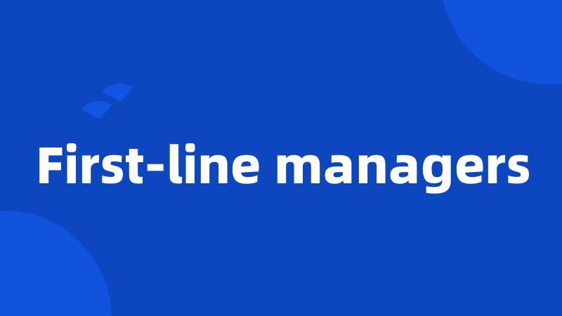 First-line managers