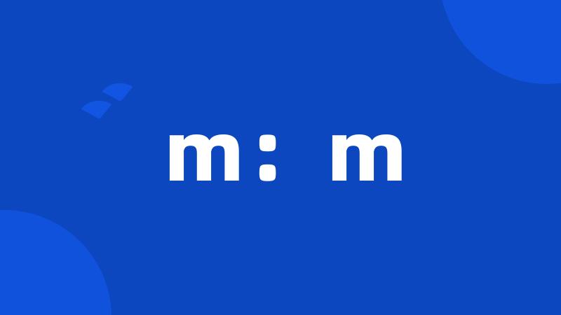 m:m