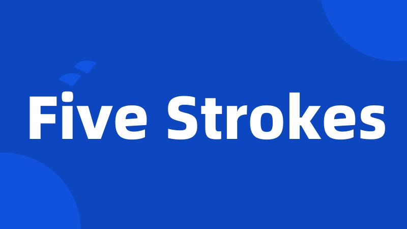 Five Strokes