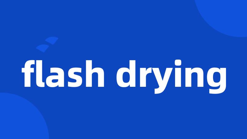 flash drying