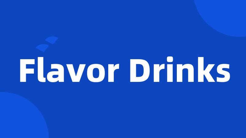 Flavor Drinks
