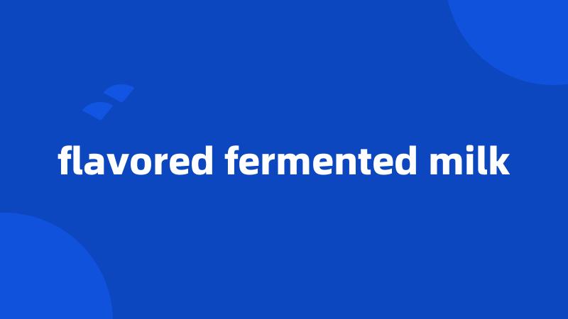 flavored fermented milk