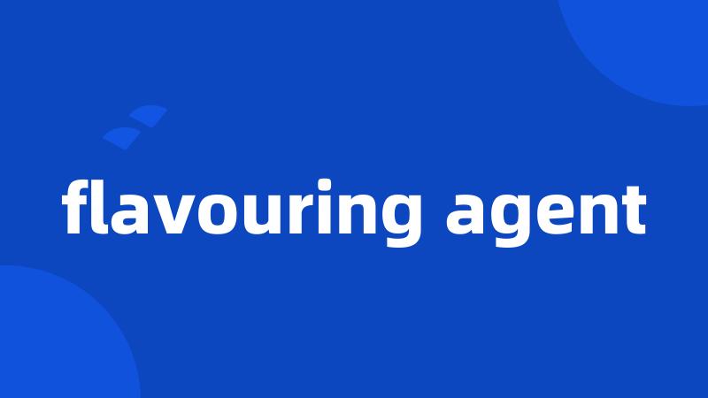 flavouring agent
