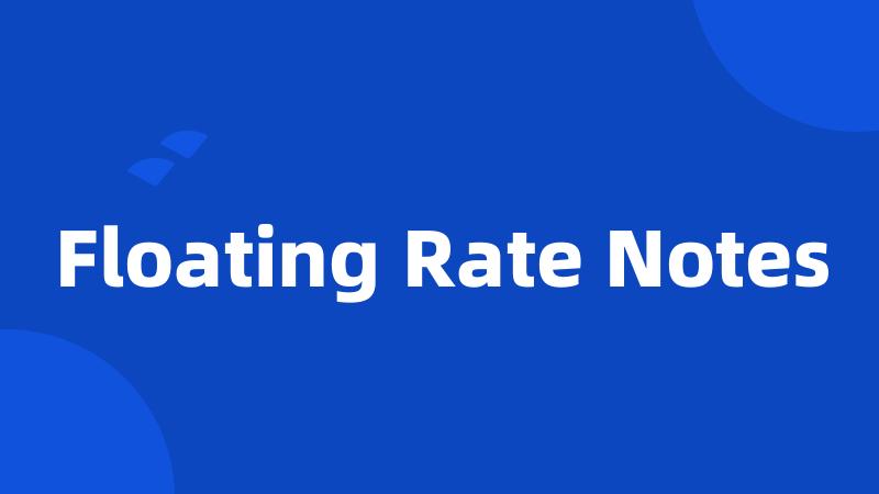 Floating Rate Notes